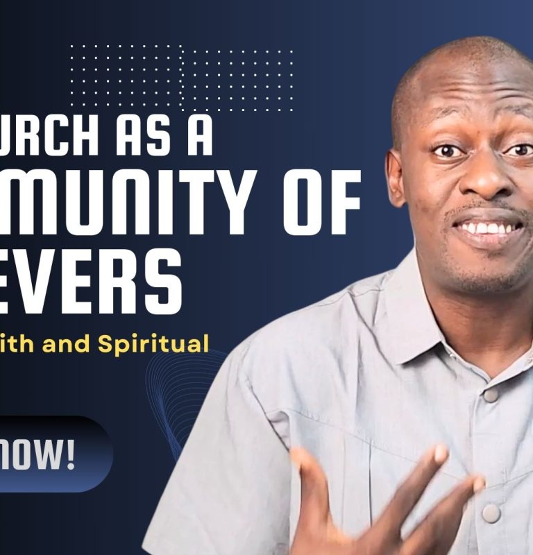 The Church as a Community of Believers: Nurturing Faith and Spiritual Growth