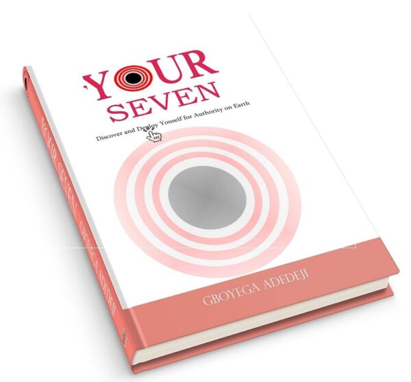 Your Seven: Discover and Deploy Your Authority on Earth