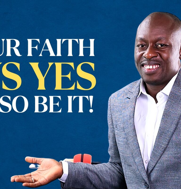 If Your Faith Says Yes, Then So Be It: Unlock the Power of Your Faith